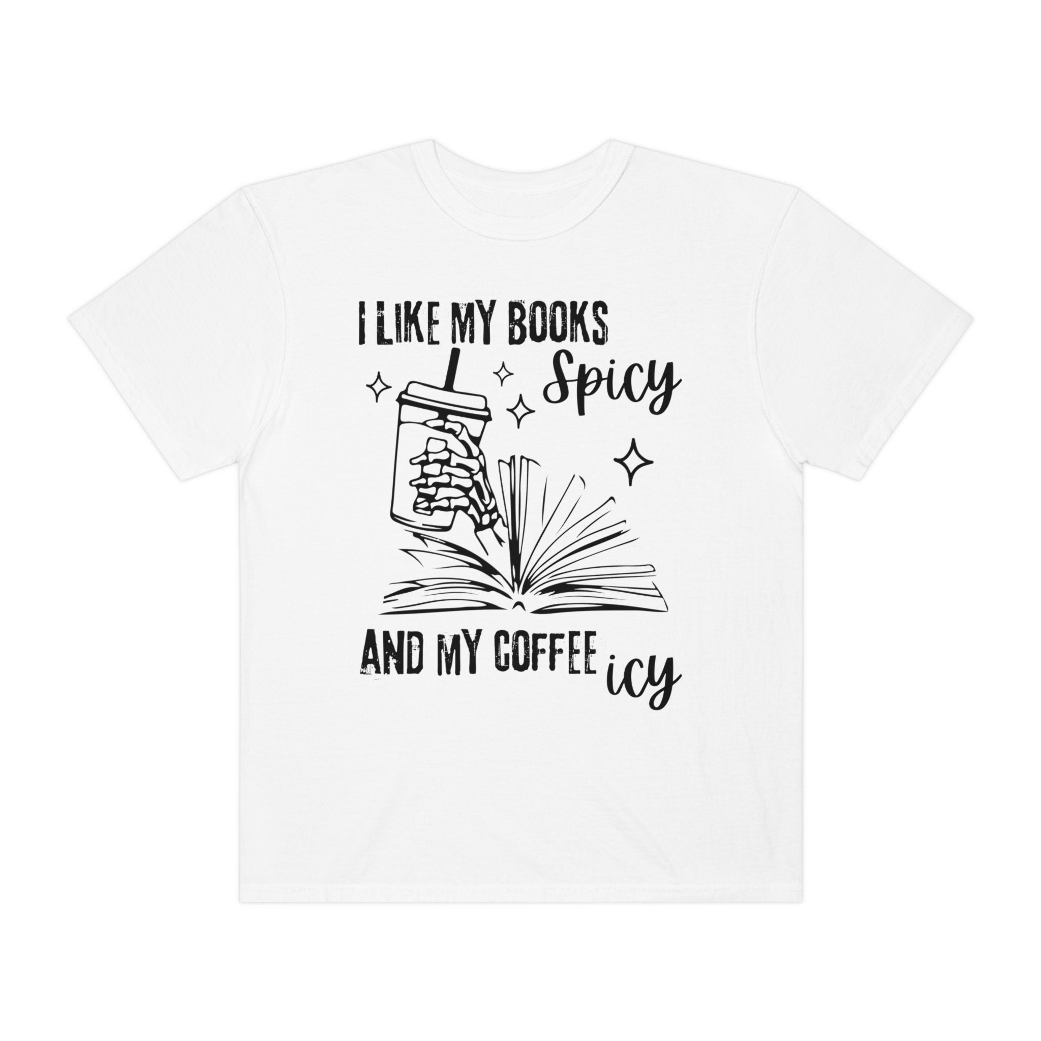 I Like My Books Spicy and My Coffee Icy Shirt