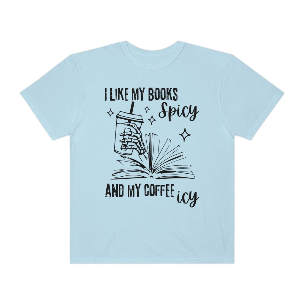 I Like My Books Spicy and My Coffee Icy Shirt