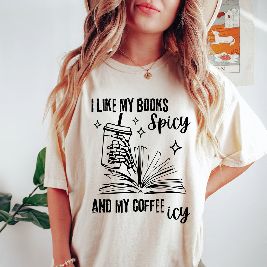 I Like My Books Spicy and My Coffee Icy Shirt