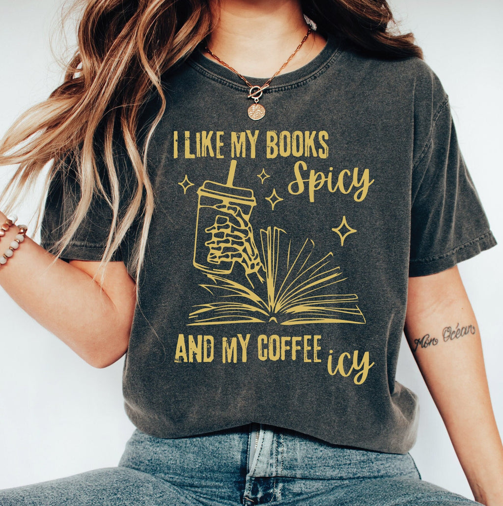 I Like My Books Spicy and My Coffee Icy Shirt
